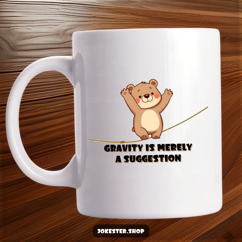 Funny mug shows a clumsy bear wildly waving arms while trying to balance on a tightrope, creating a humorous scene of comical struggle.