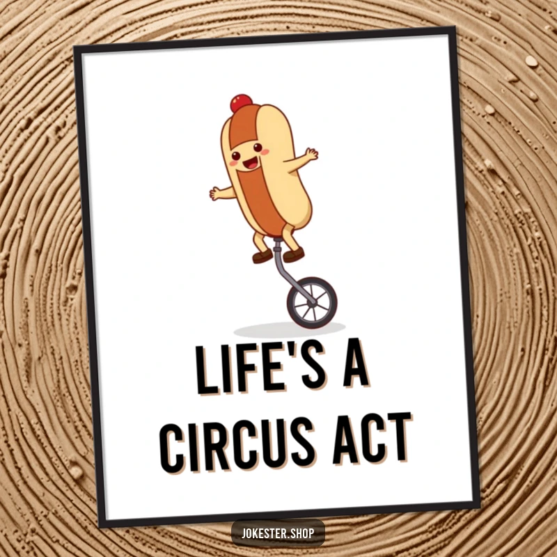 Funny hot dog character balancing on a unicycle, available as a downloadable digital art print for humorous decor.