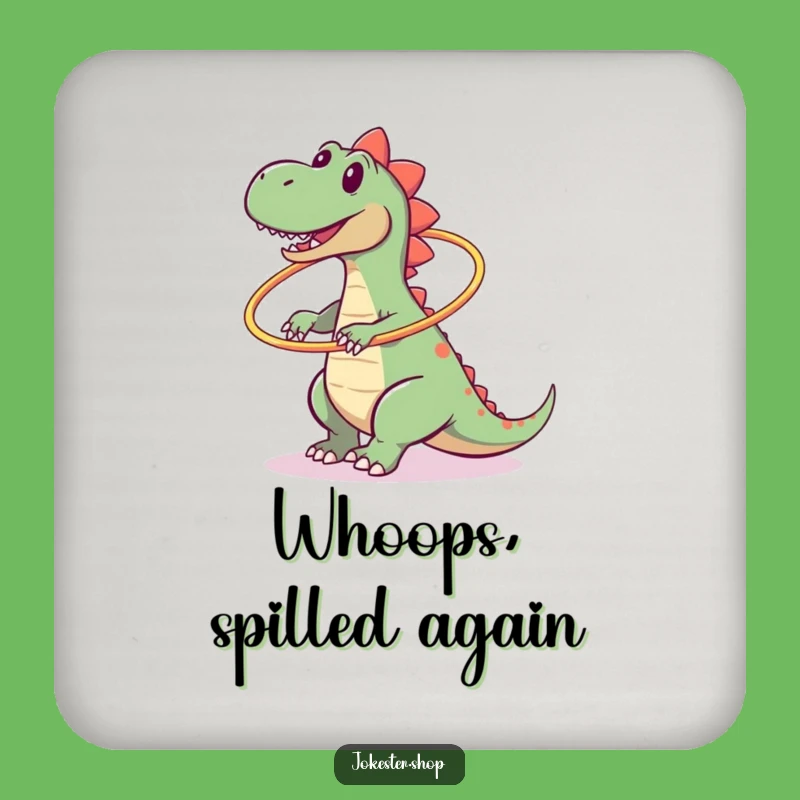 Funny Dinosaur Hula Hoop Fail Coaster, Protect Surfaces with Humor