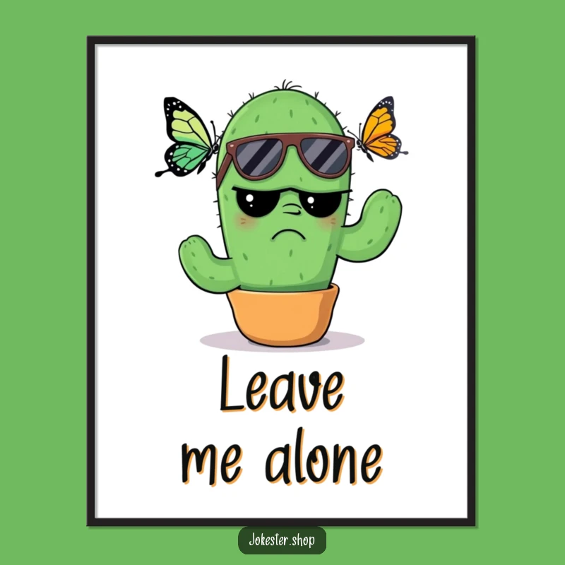 Funny Grumpy Cactus Poster: Annoyed by Butterfly Art, Hilarious Decor Gift!