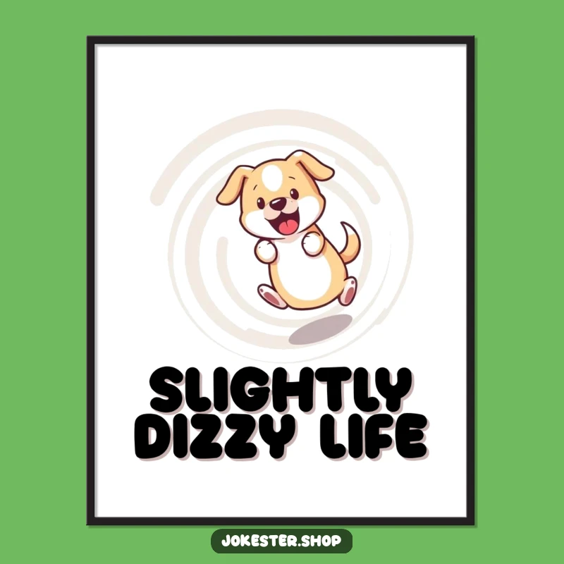 Funny Bewildered Dog Poster - Dizzy Art, Perfect Humorous Gift Decor