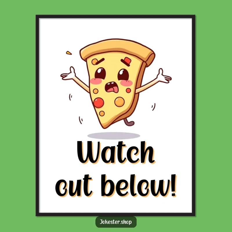 Funny Pizza Slide Poster - Hilarious Wall Art, A Funny Gift