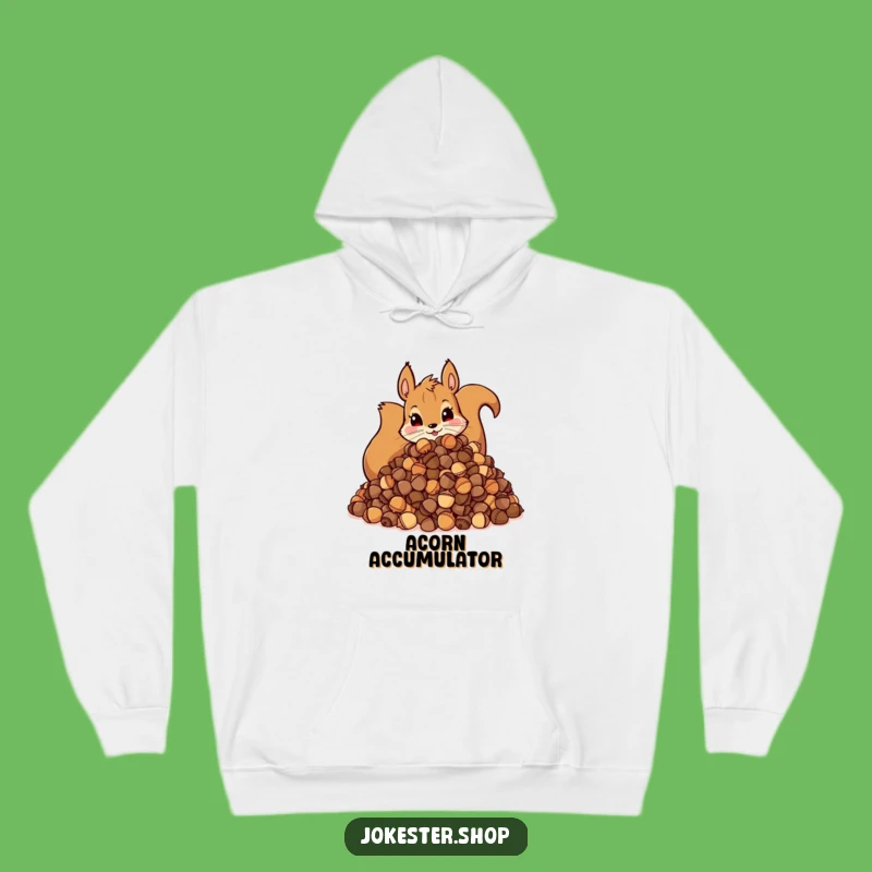 Funny Squirrel Acorn Hoodie: Cozy Hoarding Wear, Ultimate Funny Gift