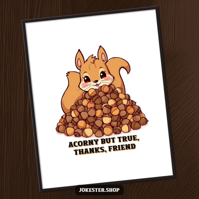 Funny Free Printable Squirrel Wall Art of a mischievous squirrel zealously hoarding an enormous pile of acorns.