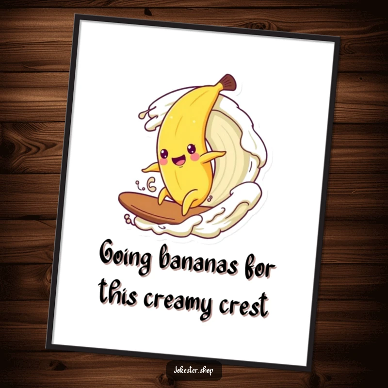 Funny Free Printable Wall Art featuring a happy banana character attempting to surf a massive wave of cream.