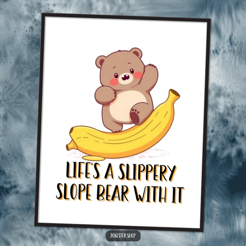 Funny free printable wall art of a plump bear comically struggling to climb a very slippery banana peel.