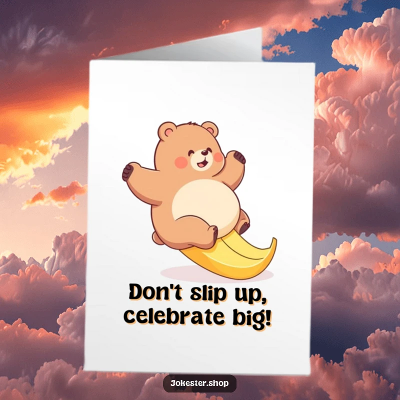 Funny Free Printable Birthday Card: A plump bear comically attempting to climb a very slippery banana peel.