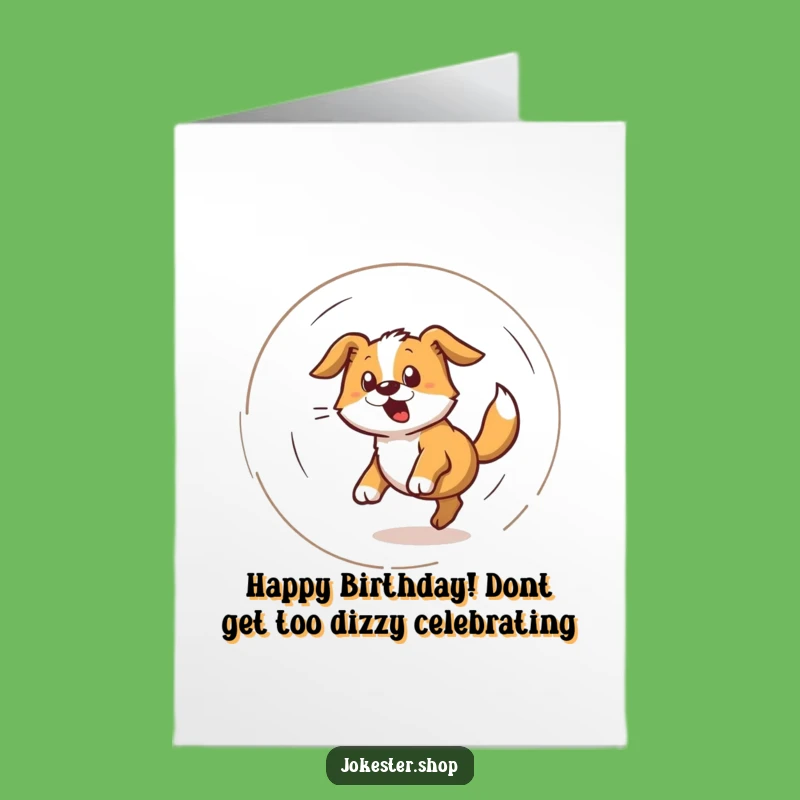 Free Printable Funny Dog Birthday Card: Dizzy Tail Chaser - Hilarious Downloadable Gift