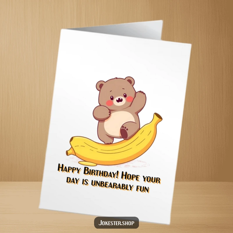 Funny free printable birthday card showing a plump bear hilariously failing to climb a very slippery banana peel.