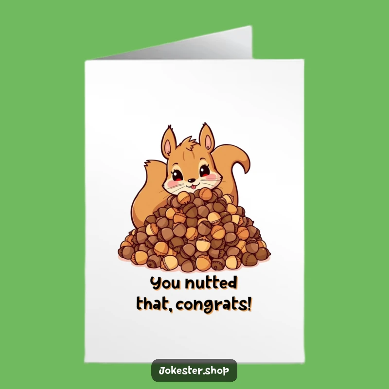 Free Printable Squirrel Congrats Card: Acorn Hoard Success Downloadable
