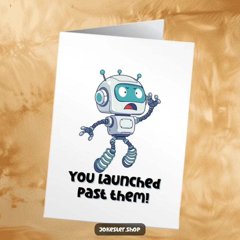 Funny Free Printable Congratulations Card: Surprised robot unexpectedly launches, symbolizing new heights.