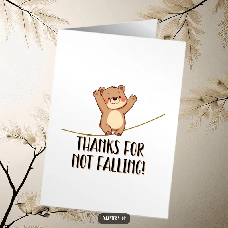 Funny Free Printable Thank You Card: A clumsy bear waving on a tightrope, symbolizing a grateful but wobbly effort.