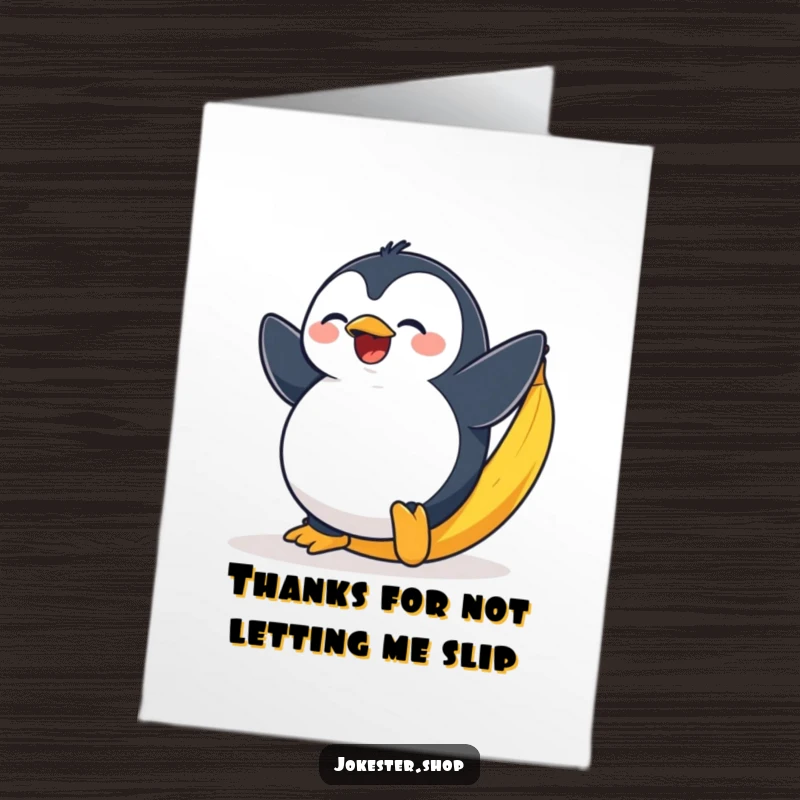 Funny Free Printable Thank You Card: Penguin slips dramatically on a banana peel, looking surprised, a funny way to say thank you.