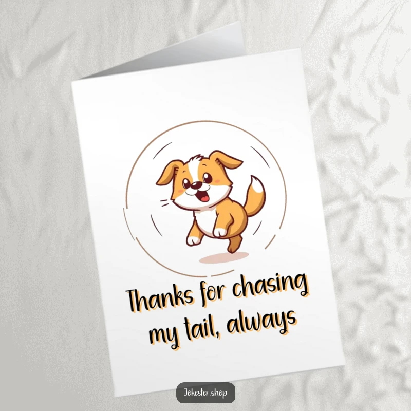 Funny free printable thank you card showing a happy dog spinning in a dizzying circle while chasing its tail.