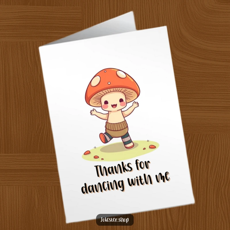 Funny Free Printable Thank You Card: A dancing mushroom with odd socks expresses thanks with quirky energy.