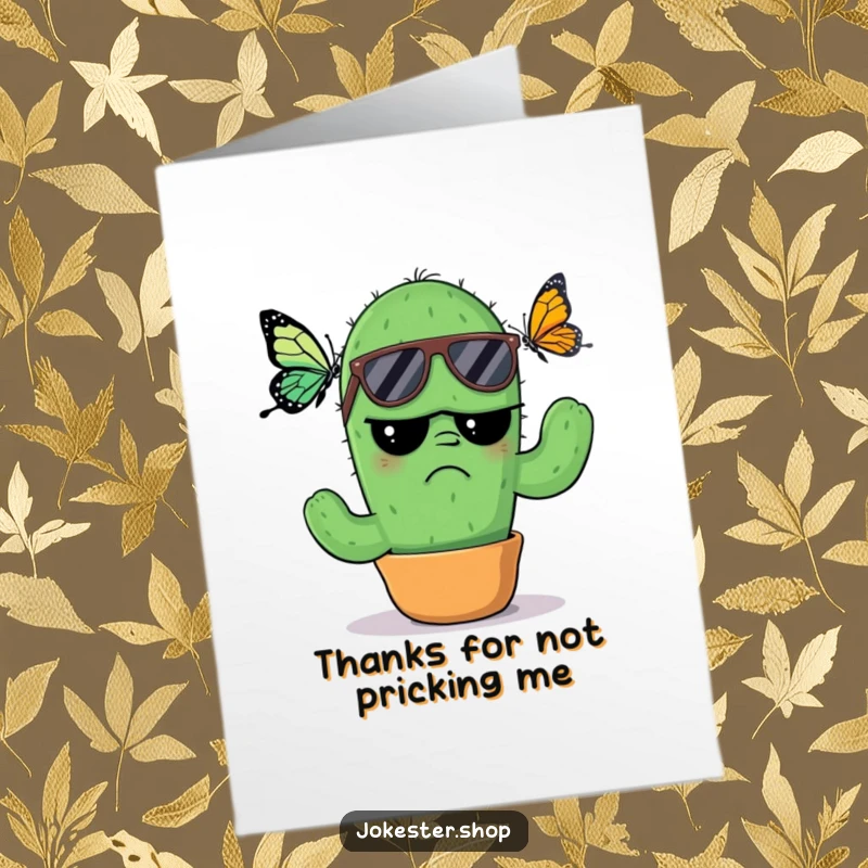 Funny Free Printable Thank You Card: A grumpy cactus with sunglasses looks annoyed as a butterfly flutters nearby.