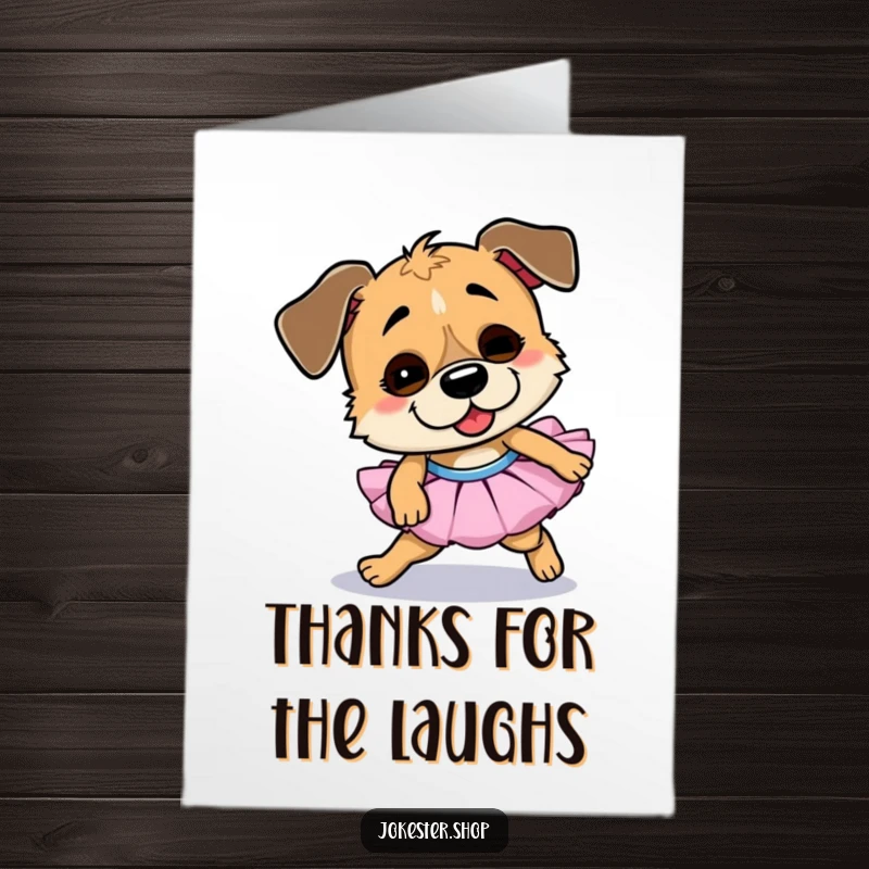 Funny Free Printable Thank You Card: Goofy dog in a tutu comically tripping, expressing thanks in the most hilarious way. Downloadable.